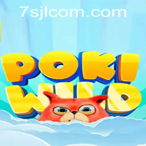 PokiWild: A New Adventure Awaits in the World of 7SJL
